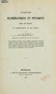 Cover of: Sciences mathématiques et physiques chez les Belges, au commencement du 19e siècle.