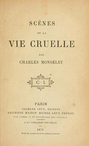 Cover of: Scènes de la vie cruelle. by Charles Monselet
