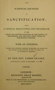 Cover of: The scripture doctrine of sanctification: an explication and paraphrase of the sixth and seventh chapters of Romans, and the four first verses of the eighth chapter.