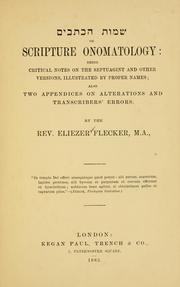 Cover of: Scripture onomatology: being critical notes on the Septuagint and other versions ; illustrated by proper names ; also two appendices on alterations and transcribers' errors.