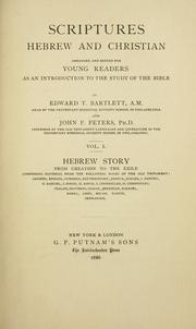 Cover of: Scriptures Hebrew and Christian by arranged and edited for young readers as an introduction to the study of the Bible,