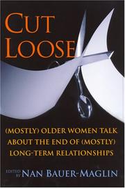 Cover of: Cut Loose: (Mostly) Older Women Talk About the End of (Mostly) Long-Term Relationships