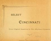 Cover of: Select Cincinnati: from original negatives by the Albertype company.