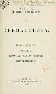 Cover of: Selected monographs on dermatology: Unna, Neilsen, Duhring, Bronson, Blanc, Berger, Prince-Morrow.