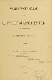 Cover of: Semi-centennial of the city of Manchester, New Hampshire, September 6, 7, 8, 9, 1896.