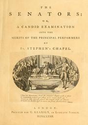 Cover of: The senators: or, A candid examination into the merits of the principal performers of St. Stephen's Chapel ...