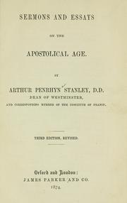 Cover of: Sermons and essays on the apostolical age by Arthur Penrhyn Stanley