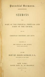 Cover of: Sermons for some of the principal festivals and fasts of the church and on Christian doctrine and duty: preached at the Church of the Advent, Boston, Massachusetts