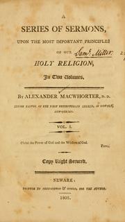 Sermons on the most important principles of our holy religion by Alexander MacWhorter
