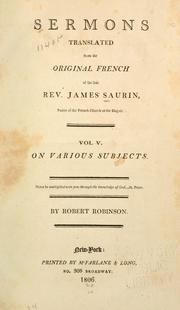 Cover of: Sermons translated from the original French of the late Rev. James Saurin ...