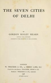 Cover of: The seven cities of Delhi by Hearn, Gordon Risley Sir