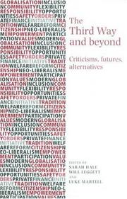 Cover of: The Third Way and Beyond: Criticisms, Futures and Alternatives