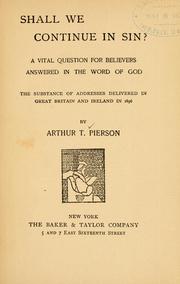 Cover of: Shall we continue in sin?: A vital question for believers  answered in the Word of God, the substance of addresses delivered in Great Britain and Ireland in 1896