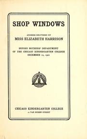 Cover of: Shop windows: address delivered before Mothers' Department of the Chicago Kindergarten College, December 12, 1900