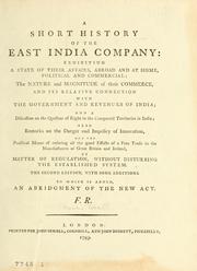 Cover of: short history of the East India Company: exhibiting a state of their affairs, abroad and at home, political and commercial ...