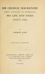 Cover of: Sir George Mackenzie, king's advocate, of Rosehaugh by Andrew Lang