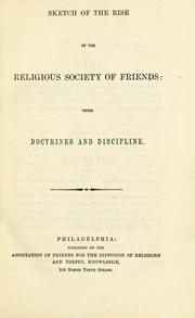 Cover of: Sketch of the rise of the Religious Society of Friends: their doctrines and discipline.