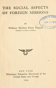 Cover of: The social aspects of foreign missions by William Herbert Perry Faunce, William Herbert Perry Faunce