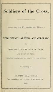 Cover of: Soldiers of the cross: notes on the ecclesiastical history of New Mexico, Arizona, and Colorado