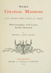 Cover of: Some colonial mansions and those who lived in them: with genealogies of the various families mentioned