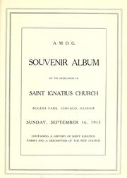 Souvenir album of the dedication of Saint Ignatius Church, Rogers Park, Chicago, Illinois, Sunday, September 16, 1917 by Chicago (Ill.). St. Ignatius Church.