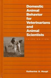 Cover of: Domestic animal behavior for veterinarians and animal scientists by Katherine A. Houpt