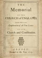 Cover of: memorial of the Church of England: humbly offer'd to the consideration of all true lovers of our church and constitution.