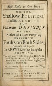 Cover of: Most faults on one side, or, The shallow politicks, foolish arguing and villanous designs of the author of a late pamphlet entitul'd Faults on both sides ...