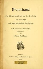 Cover of: Mozartiana: von Mozart herrührende und ihn betreffende, zum grossen Theil noch nicht veröffentlichte Schriftstücke.