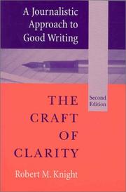 A journalistic approach to good writing by Robert M. Knight