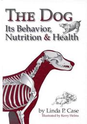 Cover of: The dog: its behavior, nutrition, and health