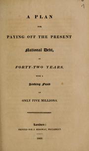 Cover of: A plan for paying off the present national debt in forty-two years with a sinking fund of only five millions.