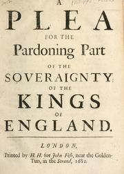 Cover of: plea for the pardoning part of the soveraignty of the Kings of England.