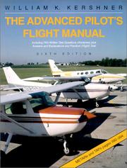 Cover of: The advanced pilot's flight manual: including FAA written test questions (airplanes) plus answers and explanations and practical (flight) test