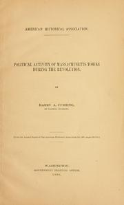 Cover of: Political activity of Massachusetts towns during the revolution.