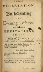 Cover of: political dissertation upon bull-baiting and evening lectures | Gordon, Thomas