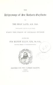 Cover of: The pylgrymage of Sir Richard Guylforde to the Holy Land, A.D. 1506 by from a copy believed to be unique, from the press of Richard Pynson. Ed. by Sir Henry Ellis.