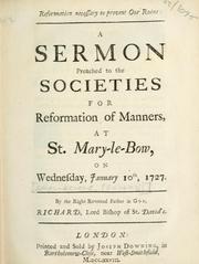 Cover of: Reformation necessary to prevent our ruine: a sermon preached to the Societies for Reformation of Manners at St. Mary-le-Bow, on Wednesday, January 10th, 1727