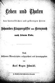 Cover of: Leben und Thaten des fürtrefflichen und gestrengen Hernn Schambes Klappergässer aus Kreuznach nach seinem Tode by Karl Eugen Schmidt