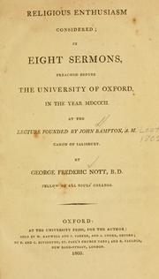 Cover of: Religious enthusiasm considered: in eight sermons, preached before the University of Oxford, in the year MDCCCII., at the lecture founded by John Bampton, A.M. [sic], Canon of Salisbury.