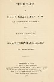 Cover of: remains of Denis Granville, D.D.: being a further selection from his correspondence, diaries, and other papers.