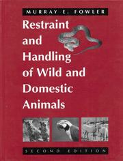 Cover of: Restraint and handling of wild and domestic animals by Murray E. Fowler