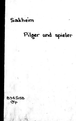 Pilger und Spieler by  Arthur Sakheim.