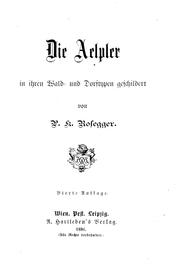 Cover of: Die Aelpler in ihren Wald- und Dorftypen geschildert