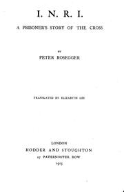 Cover of: I.N.R.I. by by Peter Rossegger ; translated by Elizabeth Lee.