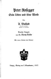 Cover of: Peter Rosegger by von A. Vulliod ; deutsche Ausgabe von Moritz Necker.