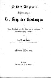 Cover of: Richard Wagner's Bühnenfestspiel Der Ring des Nibelungen: in seinem Verhältniss zur alten Sage wie zur modernen Nibelungendichtung betrachtet