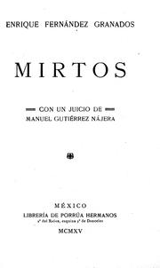 Cover of: Mirtos by Enrique Fernández Granados ; con un juicio de Manuel Gutiérrez Nájera.