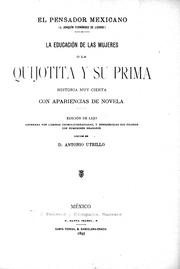 Cover of: La educación de las mujeres, ó, La Quijotita y su prima: historia muy cierta con apariencias de novela