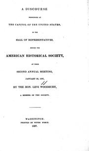 Cover of: A discourse pronounced at the Capitol of the United States: in the Hall of Representatives, before the American Historical Society, at their second annual meeting, January 20, 1837